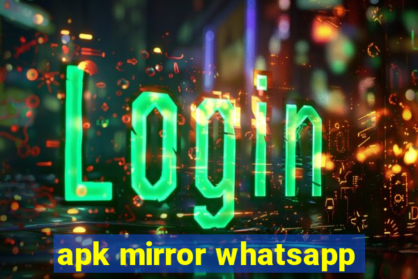 apk mirror whatsapp